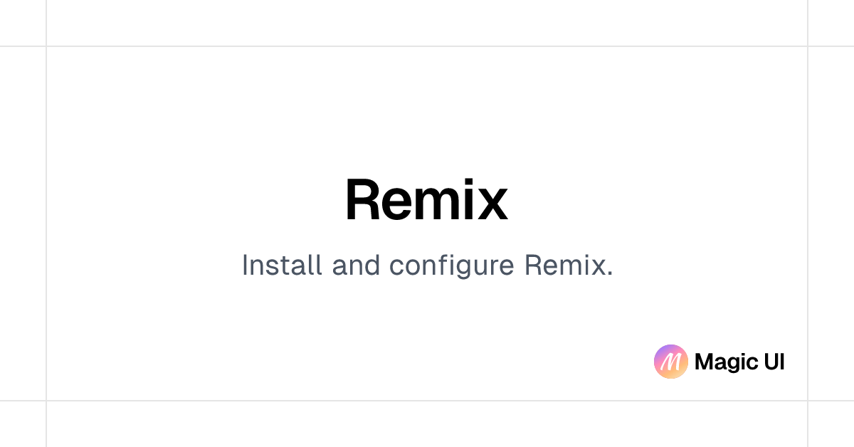 Remix | Magic UI